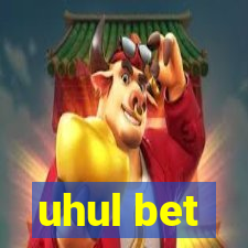 uhul bet